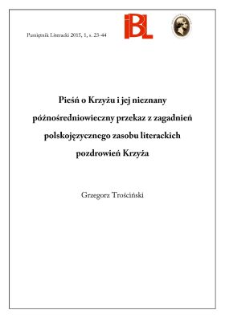 Pieśń o Krzyżu i jej nieznany p&oacute;źnośredniowieczny przekaz. Z zagadnień polskojęzycznego zasobu literackich pozdrowień Krzyża