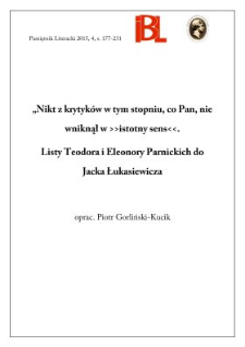 „Nikt z krytyków w tym stopniu, co Pan, nie wniknął w »istotny sens«”. Listy Teodora i Eleonory Parnickich do Jacka Łukasiewicza