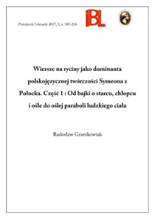 Wiersze na ryciny jako dominanta polskojęzycznej tw&oacute;rczości Symeona z Połocka. Część 1: Od bajki o starcu, chłopcu i ośle do oślej paraboli ludzkiego ciała