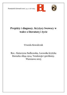 Projekty i diagnozy. Krytycy lwowscy w walce o literaturę i życie. Rec.: Katarzyna Sadkowska, Lwowska krytyka literacka 1894–1914. Tendencje i problemy. Warszawa 2015