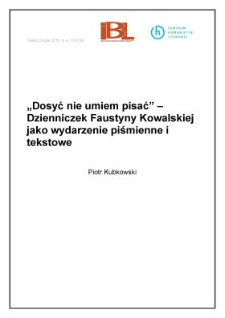 „Dosyć nie umiem pisać” Dzienniczek Faustyny Kowalskiej jako wydarzenie piśmienne i tekstowe