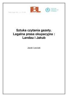 Sztuka czytania gazety. Legalna prasa okupacyjna: Landau i Jakub