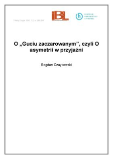 O "Guciu zaczarowanym", czyli O asymetrii w przyjaźni