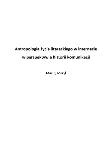 Antropologia życia literackiego w internecie w perspektywie historii komunikacji