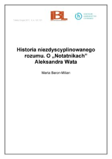 Historia niezdyscyplinowanego rozumu. O "Notatnikach" Aleksandra Wata