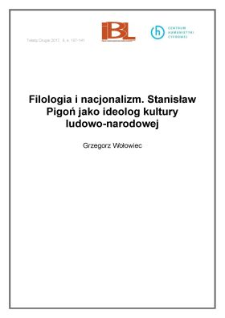 Filologia i nacjonalizm. Stanisław Pigoń jako ideolog kultury ludowo-narodowej