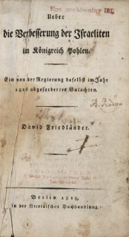 Ueber die Verbesserung der Israeliten im K&ouml;nigreich Pohlen : Ein von der Regierung daselbst im Jahr 1816 abgefordertes Gutachten