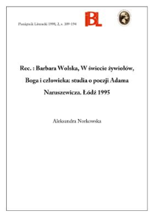 Barbara Wolska, W świecie żywiołów, Boga i człowieka : studia o poezji Adama Naruszewicza. Łódź 1995