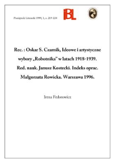 Oskar S. Czarnik, Ideowe i artystyczne wybory „Robotnika” w latach 1918-1939. Red. nauk. Janusz Kostecki. Indeks oprac. Małgorzata Rowicka. Warszawa 1996