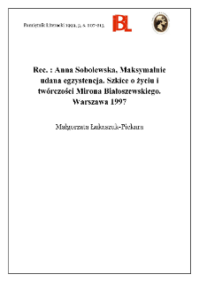 Anna Sobolewska, Maksymalnie udana egzystencja : szkice o życiu i twórczości Mirona Białoszewskiego. Warszawa 1997