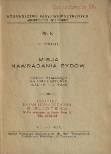 Misja nawracania Żydów : referat wygłoszony na kursie misyjnym 16.XII.1931 r. w Wilnie