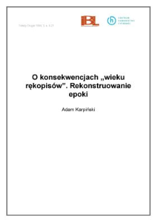 O konsekwencjach "wieku rękopisów". Rekonstruowanie epoki