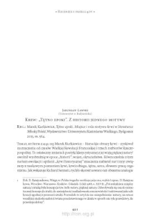 Krew: „Tętno epoki”. Z historii jednego motywu. Rec.: Marek Kurkiewicz, „Tętno epoki. Miejsce i rola motywu krwi w literaturze Młodej Polski”, Bydgoszcz 2013