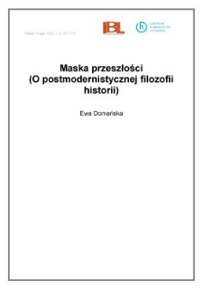 Maska przeszłości (O postmodernistycznej filozofii historii)