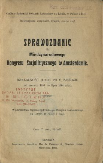 Sprawozdanie dla Międzynarodowego Kongresu Socjalistycznego w Amsterdamie : działalność Bundu po V. Zjeździe (od czerwca 1903 do lipca 1904 roku)