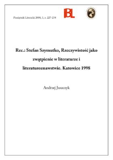 Stefan Szymutko, Rzeczywistość jako zwątpienie w literaturze i literaturoznawstwie. Katowice 1998