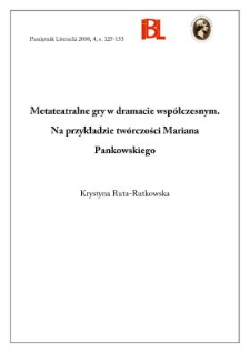 Metateatralne gry w dramacie współczesnym na przykładzie twórczości Mariana Pankowskiego