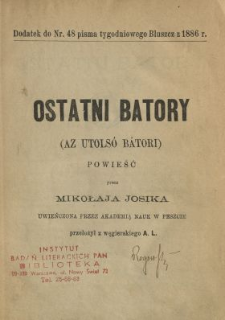 Ostatni Batory = (az utolsó Bátori) : powieść