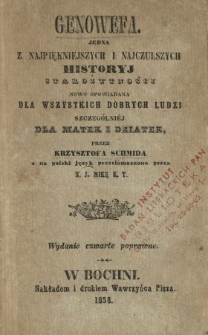 Genowefa : jedna z najpiękniejszych i najczulszych historyj starożytności : nowo opowiadana dla wszystkich dobrych ludzi, szczeg&oacute;lniej dla matek i dziatek
