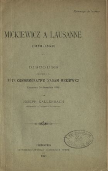 Mickiewicz a Lausanne (1838-1840) : discours prononc&eacute; a la fete comm&eacute;morative d'Adam Mickiewicz (Lausanne, 24 d&eacute;cembre 1898)