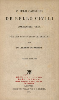 C. Iulii Caesaris De bello civili commentarii tres : f&uuml;r den Schulgebrauch Erkl&auml;rt