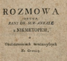 Rozmowa Druga Pani De-Sur-Anraze z Nikmetopem o Okolicznościach teraźnieyszych Za Granicą