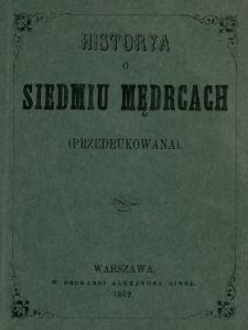 Historya o siedmiu mędrcach : (przedrukowana)