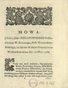 Mowa J.O. Xcia Jmci Poniatowskiego Podkomorzego W. Koronnego, Posła Woiewodztwa Bełzkiego Na Seymie Walnym Ordynaryinym Warszawskim miana Die 16. 8bris 1766