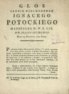 Głos Jasnie Wielmoznego Jgnacego Potockiego Marszałka N. W.X.Lit. Na Sessyi Seymowey Dnia 14. Stycznia 1789. Roku