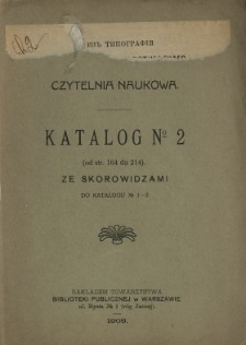 Katalog no. 2 (od. str. 164 do 214) : ze skorowidzami do katalogu no. 1-2