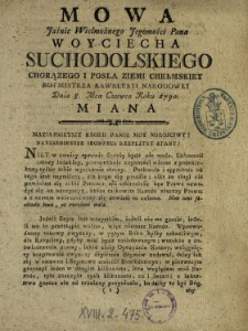 Mowa Jaśnie Wielmożnego Jegomości Pana Woyciecha Suchodolskiego Chorązego I Posła Ziemi Chełmskiey, Rotmistrza Kawaleryi Narodowey Dnia 8. Mca Czerwca Roku 1790. Miana