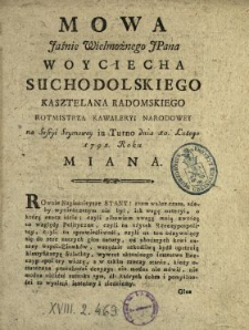 Mowa Jaśnie Wielmożnego JPana Woyciecha Suchodolskiego Kasztelana Radomskiego, Rotmistrza Kawaleryi Narodowey na Sessyi Seymowey in Turno dnia 10. Lutego 1791. Roku Miana
