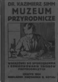 Muzeum przyrodnicze: wskazówki do sporządzania i konserwowania zbiorów przyrodniczych