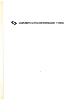 Analiza przypadku średniego w optymalizacji dyskretnej * Wielowymiarowe zadanie załadunku oraz zadanie szeregowania prac *Spis treści