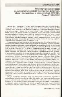 Omówienie sesji roboczej poświęconej własności intelektualnej, patentom, etyce i biohazardowi w biotechnologii (WIPEB), Poznań 19.05.1992