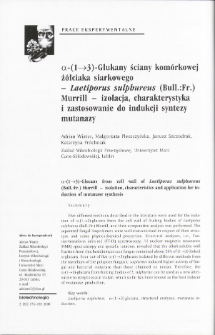 L-(1-3)-Glukany ściany komórkowej żółciaka siarkowego - Laetiporus sulphureus (Bull.:Fr.) Murrill - izolacja, charakterystyka i zastosowanie do indukcji syntezy mutanazy