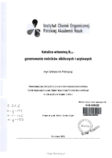 Kataliza witaminą B₁₂-generowanie rodnik&oacute;w alkilowych i acylowych