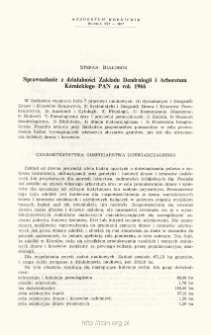 Report on the activity of the Institute of Dendrology and K&oacute;rnik Arboretum of the Polish Academy of Science for the year 1966