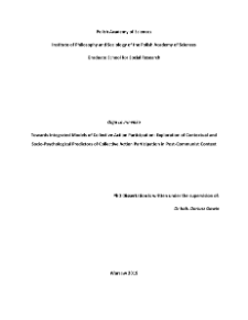 Towards Integrated Models of Collective Action Participation : Exploration of Contextual and Socio-Psychological Predictors of Collective Action Participation in Post-Communist Context