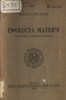 Ewolucya materyi : zarys nauki o promieniotwórczości