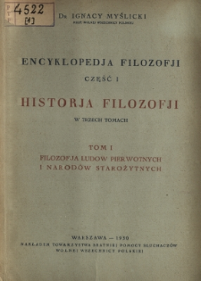 Encyklopedja filozofji. Cz. 1, T. 1, Historja filozofji w trzech tomach Filozofja ludów pierwotnych i narodów starożytnych