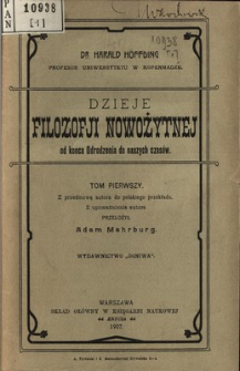 Dzieje filozofii nowożytnej od końca Odrodzenia do naszych czas&oacute;w. T. 1