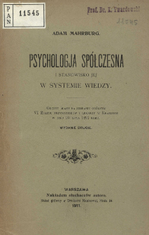 Psychologja sp&oacute;łczesna i stanowisko jej w systemie wiedzy : odczyt miany na zebraniu og&oacute;lnym VI Zjazdu przyrodnik&oacute;w i lekarzy w Krakowie w dniu 20 lipca 1891 r.