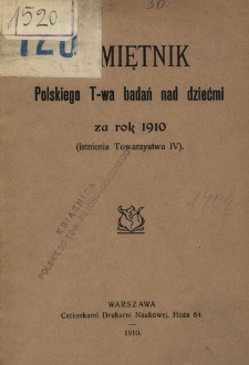 Pamiętnik Polskiego T-wa badań nad dziećmi za rok 1910 : (istnienie Towarzystwa IV)