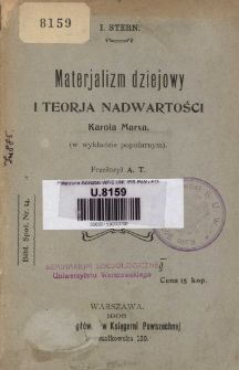Materjalizm dziejowy i teorja nadwartości Karola Marxa : (w wykładzie popularnym)