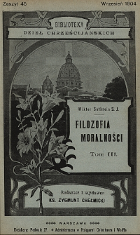 Filozofia moralna : (filozofia moralności) : wykład naukowy porządku moralnego i prawnego. T. 3, cz. 2, Filozofia moralna, poszczególna i stosowana