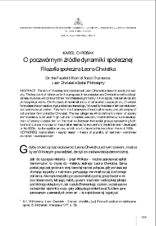 O poczw&oacute;rnym źr&oacute;dle dynamiki społecznej. Filozofia społeczna Leona Chwistka = On the Fourfold Root of Social Dynamics. Leon Chwistek's Social Philosophy