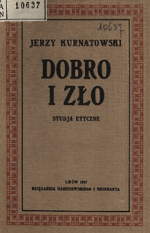 Dobro i zło : studja etyczne