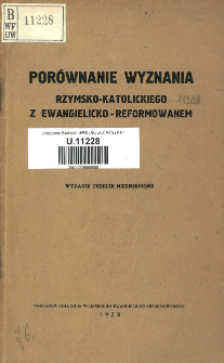 Porównanie wyznania rzymsko-katolickiego z ewangelicko-reformowanem.