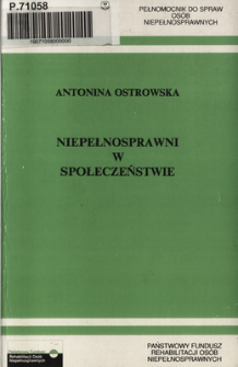 Niepełnosprawni w społeczeństwie : postawy społeczeństwa polskiego wobec ludzi niepełnosprawnych : (raport z badań)